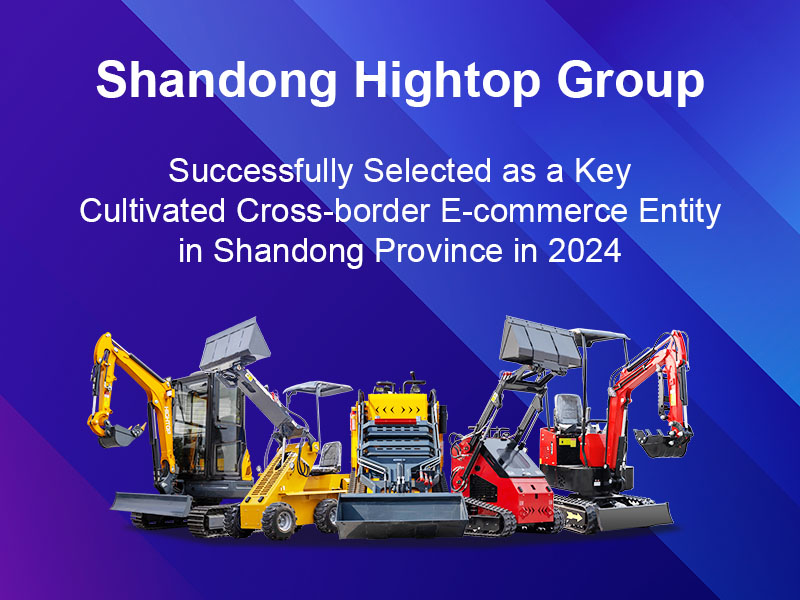 Shandong Hightop Group Successfully Selected as a Key Cultivated Cross-border E-commerce Entity in Shandong Province in 2024