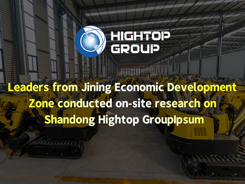 Leaders from Jining Economic Development Zone conducted on-site research on Shandong Hightop Group