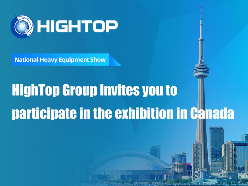 Join Us in Canada to Explore New Horizons | Shandong Hightop Group Invites You to the 2026 National Heavy Equipment Show in Toronto, Canada